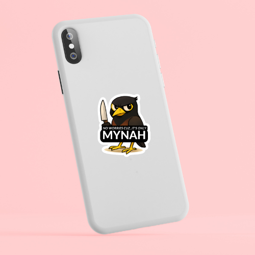"No worries cuz..it's only MYNAH" myna bird sticker